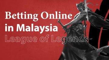 League of Legends Betting Online in Malaysia