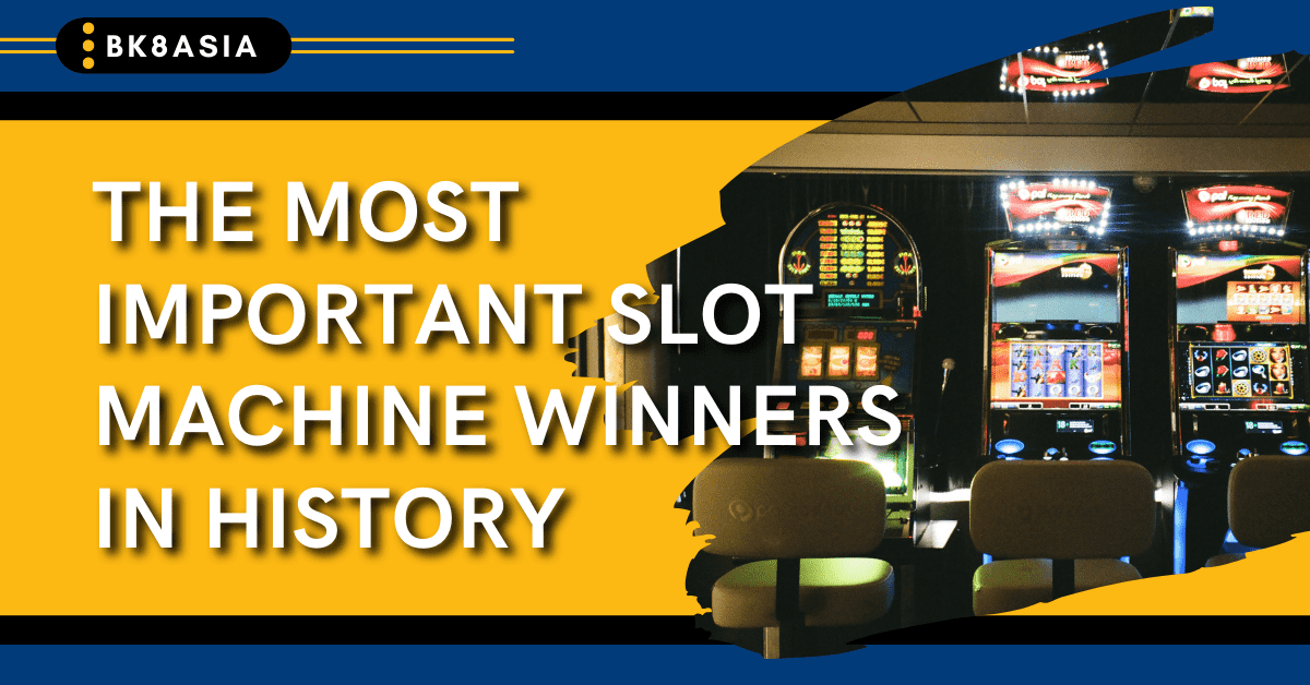 The Most Important Slot Machine Winners In History