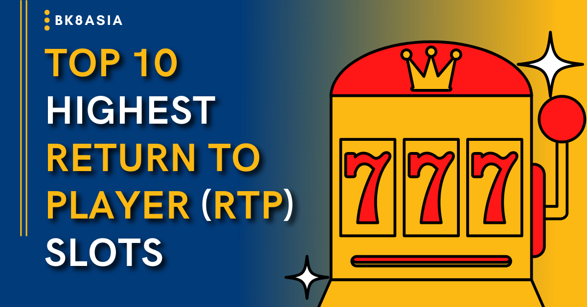 Top 10 Highest Return to Player (RTP) Slots