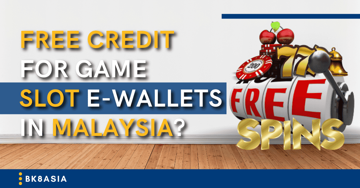 E-wallet casino malaysia free credit