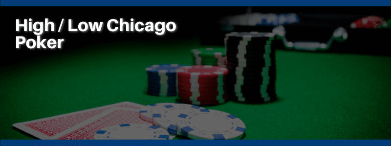 High Low Chicago Poker