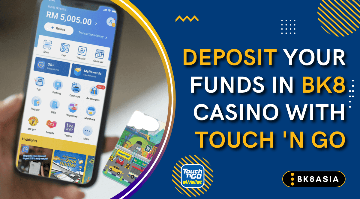 Deposit Your Funds in BK8 Casino With Touch 'n Go