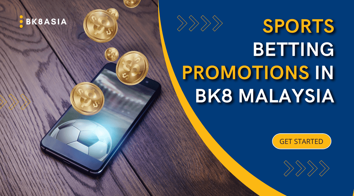 Enjoy All Sports Betting Promotions in BK8 Malaysia