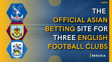 BK8 Has Been Named The Official Asian Betting Site For Three English Football Clubs